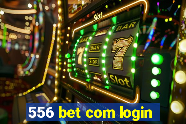 556 bet com login